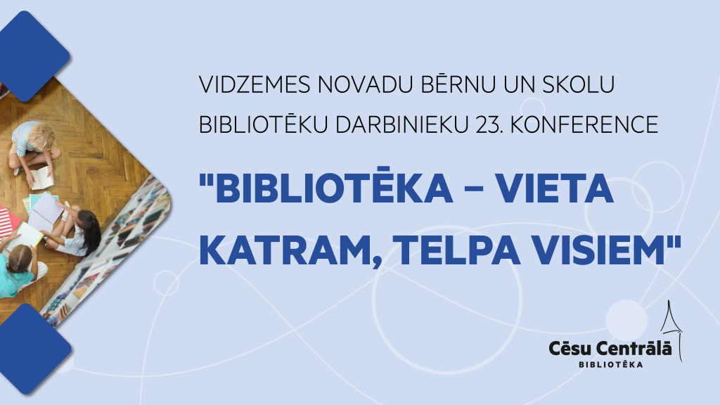 notiks vidzemes novadu bernu un skolu biblioteku darbinieku 23 konference